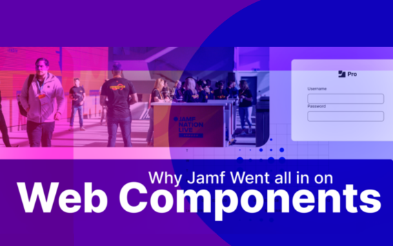Why Jamf went all in on Web Components